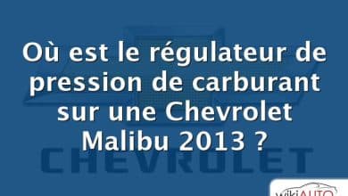 Où est le régulateur de pression de carburant sur une Chevrolet Malibu 2013 ?